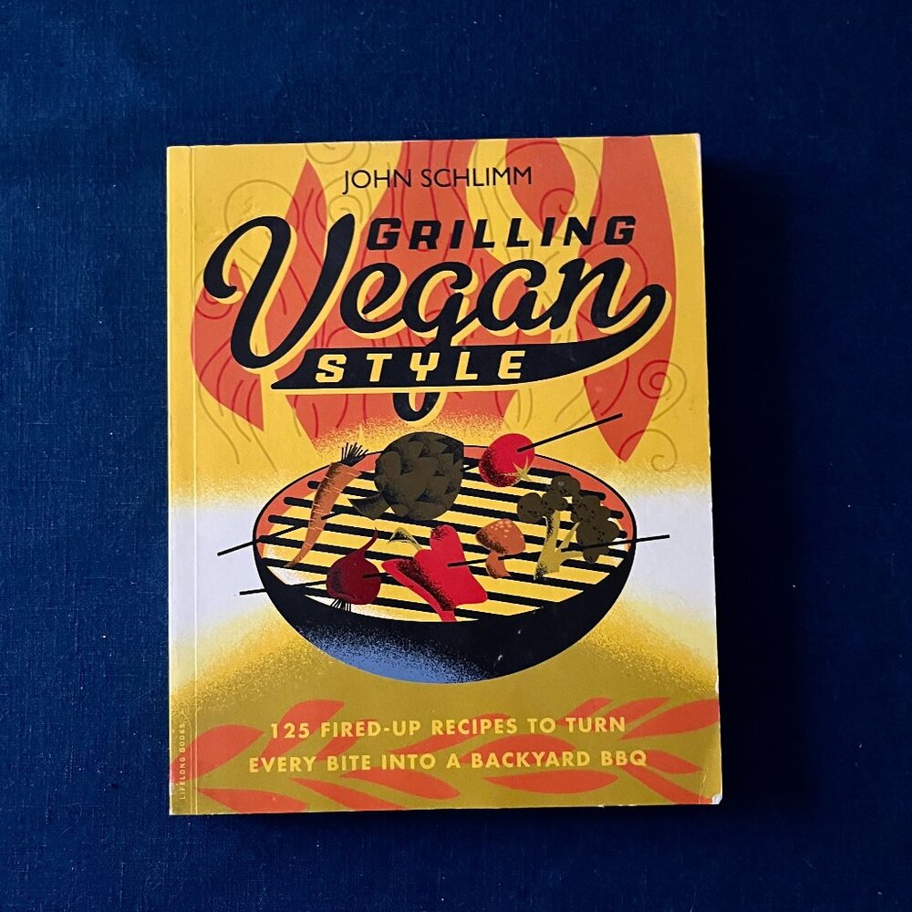 “Grilling Vegan Style” By: John Schlimm